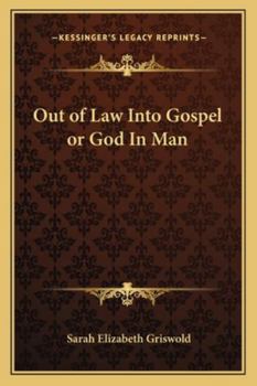 Out of Law Into Gospel or God In Man
