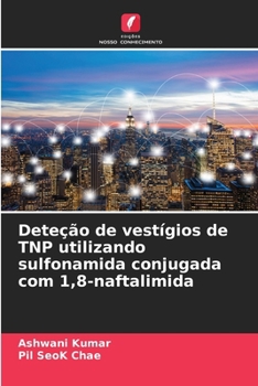 Paperback Deteção de vestígios de TNP utilizando sulfonamida conjugada com 1,8-naftalimida [Portuguese] Book