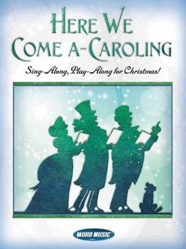 Paperback Here We Come A-Caroling: Sing Along, Play Along for Christmas! Book
