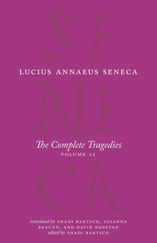 The Complete Tragedies, Volume 2: Oedipus, Hercules Mad, Hercules on Oeta, Thyestes, Agamemnon