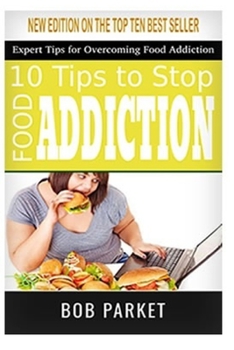 Paperback Food Addiction: 10 Tips to Stop Book