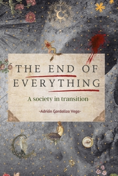 Paperback The End of Everything: A society in transition Book