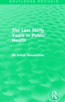 Paperback The Last Thirty Years in Public Health (Routledge Revivals) Book