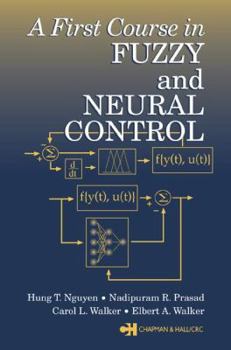 Hardcover A First Course in Fuzzy and Neural Control Book