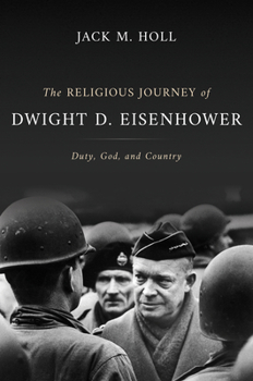 Hardcover The Religious Journey of Dwight D. Eisenhower: Duty, God, and Country Book