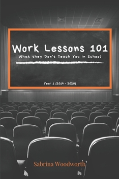 Paperback Work Lessons 101: What they Don't Teach You in School Book