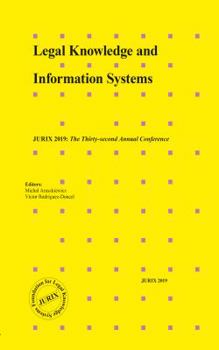 Legal Knowledge and Information Systems : JURIX 2019: the Thirty-Second Annual Conference