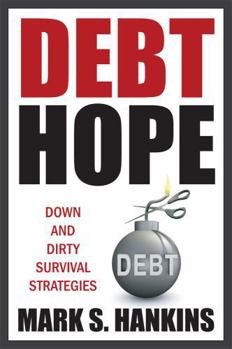 Paperback Debt Hope: down and dirty survival strategies Book