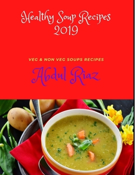 Healthy Soup Recipes 2019: Veg & Non Veg Soup Recipes