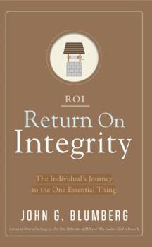 Paperback Return on Integrity: The Individual's Journey to the One Essential Thing Book