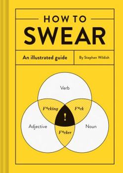 Hardcover How to Swear: An Illustrated Guide Book