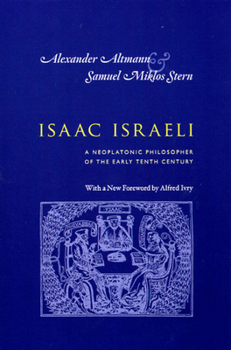 Isaac Israeli: A Neoplatonic Philosopher of the Early Tenth Century