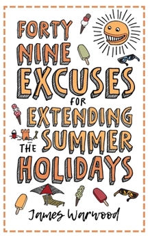 Paperback 49 Excuses for Extending Your Summer Holiday Book