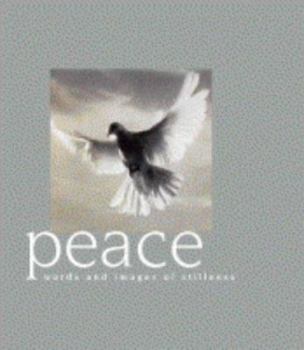 Hardcover Peace: Words and Images of Stillness Book