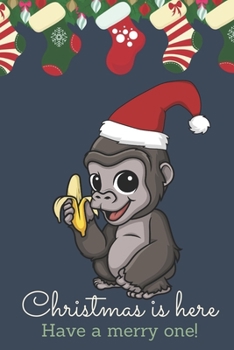 Christmas Is Here Have A Merry One: Festive Kawaii Chibi Monkey with Banana Dressed Up Like Santa with a Red White Hat. Holiday Stockings and Ornaments Notebook Cover. Great Journal Gift or Stocking S