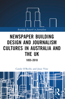 Paperback Newspaper Building Design and Journalism Cultures in Australia and the Uk: 1855-2010 Book