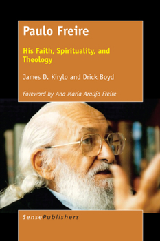 Paperback Paulo Freire: His Faith, Spirituality, and Theology Book