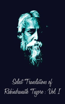 Paperback Select Translations of Rabindranath Tagore: Volume I Book