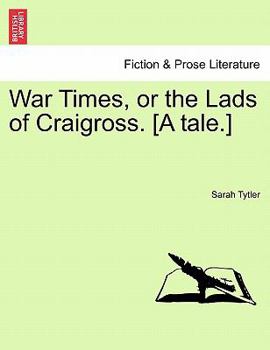 Paperback War Times, or the Lads of Craigross. [A Tale.] Book