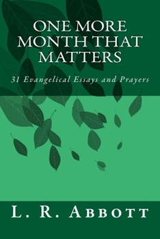 Paperback One More Month That Matters: 31 Evangelical Essays and Prayers Book