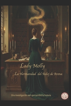 Lady Molly La Hermandad del Reloj de Arena (Spanish Edition)