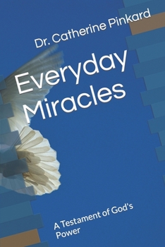 Paperback Everyday Miracles: A Testament of God's Power Book