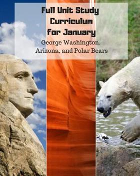 Paperback Full Unit Study Curriculum for January (George Washington, Arizona, and Polar Bears): K-1st Book