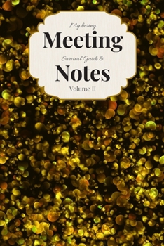 Paperback My Boring Meeting Survival Guide & Notes Volume II: Disco Gold 6x9 Meeting Notebook and Puzzles Book