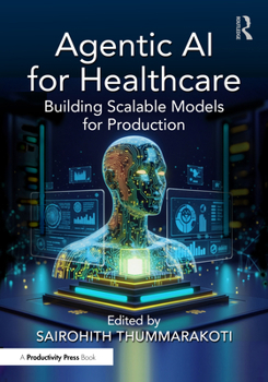 Paperback Agentic AI for Healthcare: Building Scalable Models for Production Book