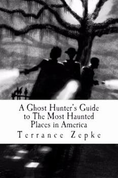 Paperback A Ghost Hunter's Guide to the Most Haunted Places in America Book