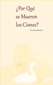 Paperback ¿Por Qué se Mueren los Cisnes? [Spanish] Book