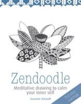 Paperback Zendoodle: Meditative Drawing to Calm Your Inner Self Book