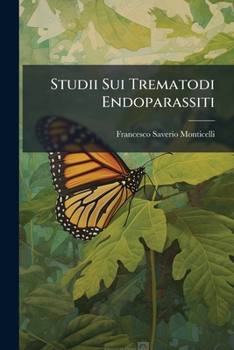 Paperback Studii Sui Trematodi Endoparassiti: Primo Contributo Di Osservazioni Sui Distomidi [Italian] Book
