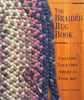 Paperback The Braided Rug Book: Creating Your Own American Folk Art Book