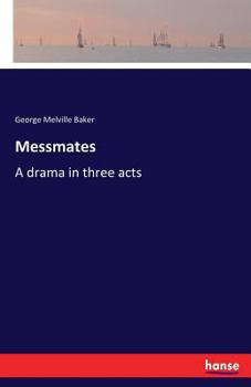 Paperback Messmates: A drama in three acts Book