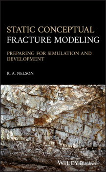 Hardcover Static Conceptual Fracture Modeling: Preparing for Simulation and Development Book