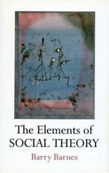 Hardcover The Elements of Social Theory Book