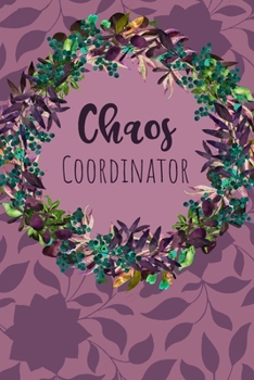 Paperback Chaos Coordinator: Weekly Undated Two Year Diary Design for Office Workers, Teachers, Professionals, Moms, Managers & Assistants in Purpl Book