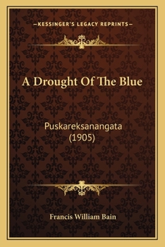 A Drought Of The Blue: Puskareksanangata