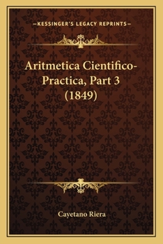 Paperback Aritmetica Cientifico-Practica, Part 3 (1849) [Spanish] Book