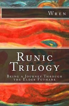 Paperback Runic Trilogy: Being a Journey Through the Elder Futhark Book