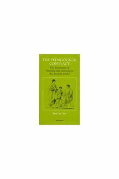 Hardcover The Pedagogical Contract: The Economies of Teaching and Learning in the Ancient World Book