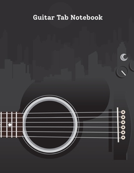 Paperback Guitar Tab Notebook: Black Acoustic Guitar In Night Guitar Tablature Manuscript Paper - Blank Sheet Music For Guitar With Chord Boxes, Staf [Large Print] Book