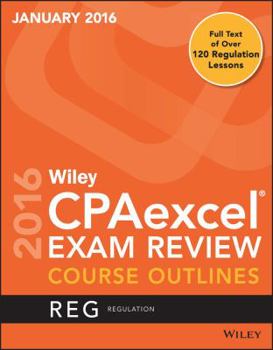 Paperback Wiley CPAexcel Exam Review January 2016 Course Outlines: Regulation Book