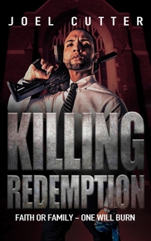 Paperback Killing Redemption: Faith or family - one will burn Book