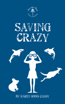 Saving Crazy - Book #3 of the Wild Place Adventure Series