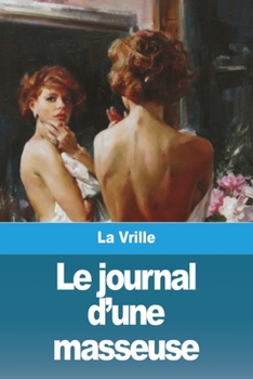 Paperback Le journal d'une masseuse [French] Book