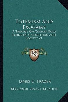 Totemism and Exogamy, Vol. I (in Four Volumes)