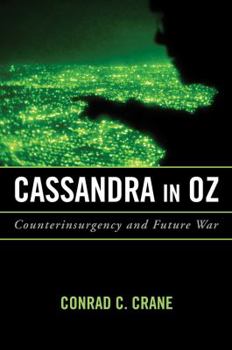 Hardcover Cassandra in Oz: Counterinsurgency and Future War Book