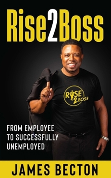 Paperback Rise2Boss: From Employee to Successfully Unemployed Book